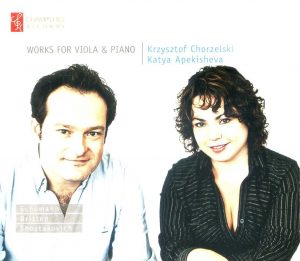 Schumann, Britten & Shostakovich: Works for Viola & Piano - Krzysztof Chorzelski & Katya Apekisheva